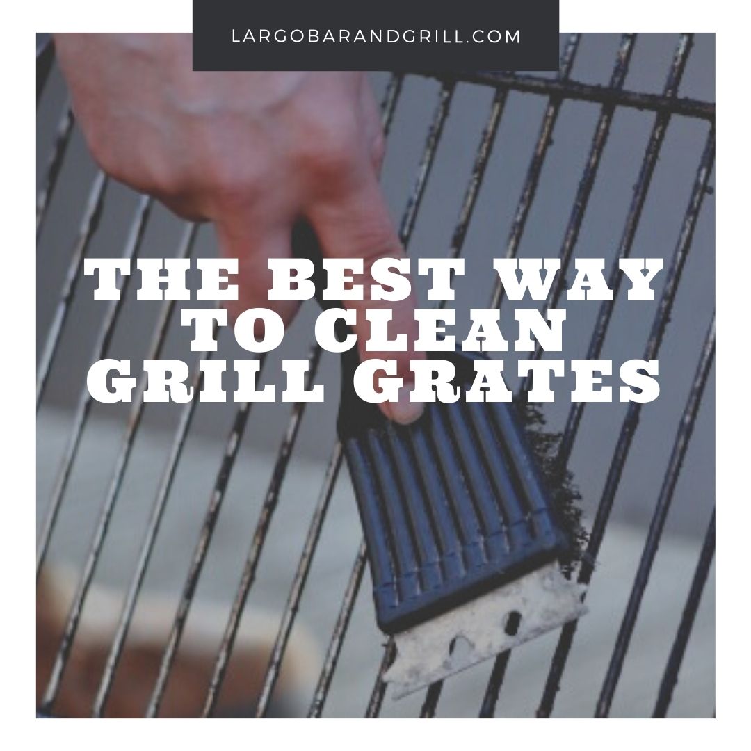 The best way to clean grill grates Largo Bar & Grill