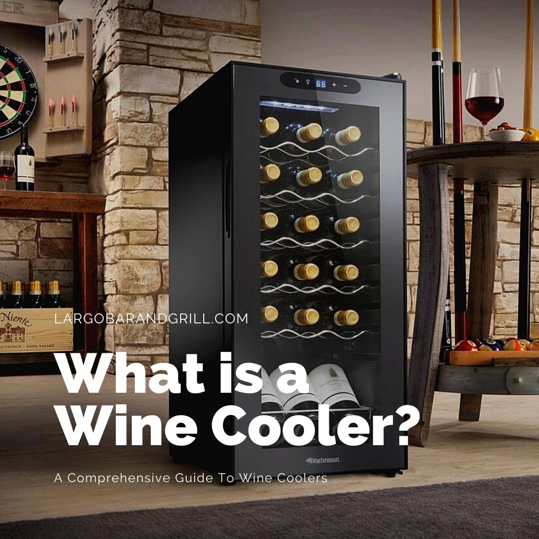 What is a Wine Cooler? A Comprehensive Guide To Wine Coolers - Largo ...