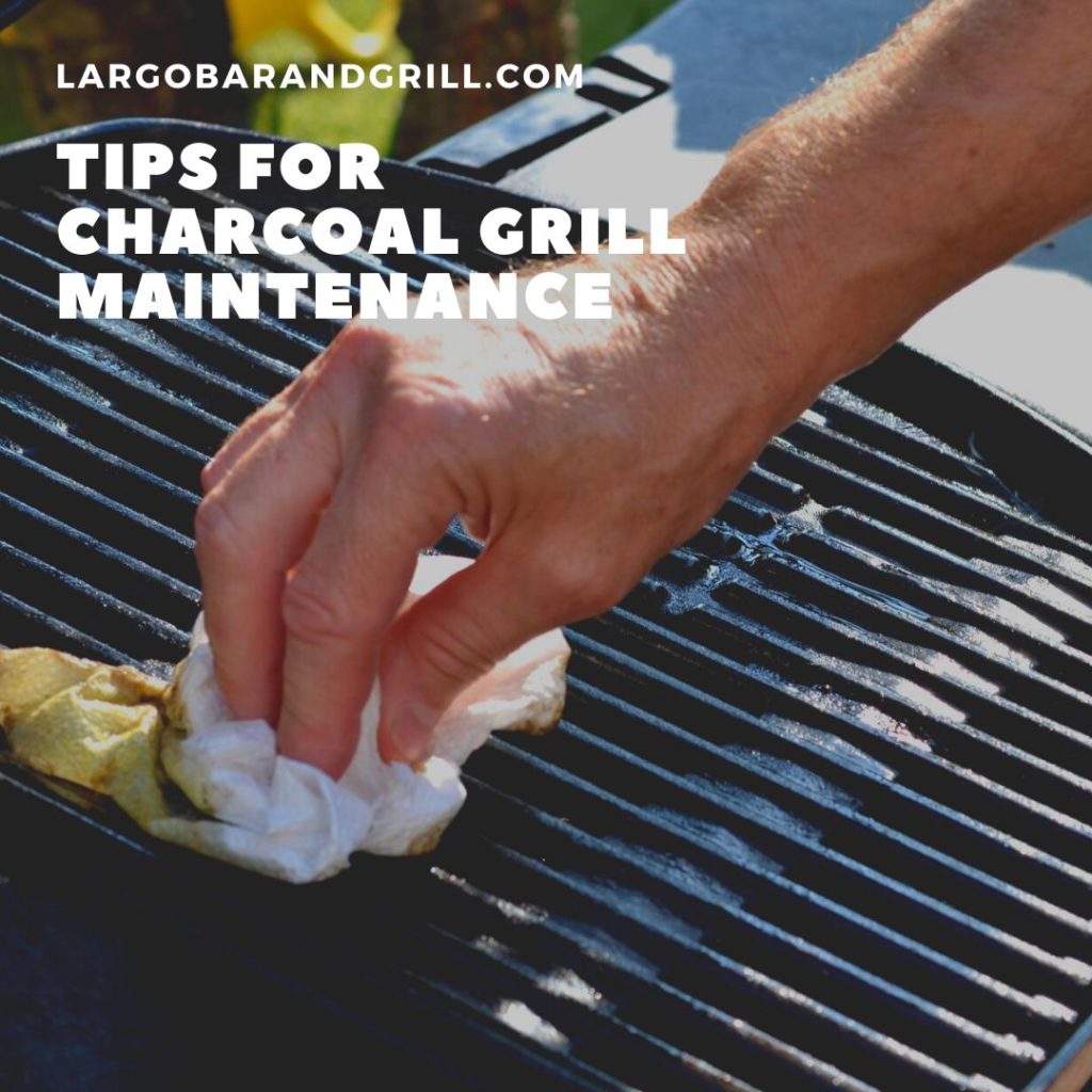 Tips for Charcoal Grill Maintenance Largo Bar & Grill